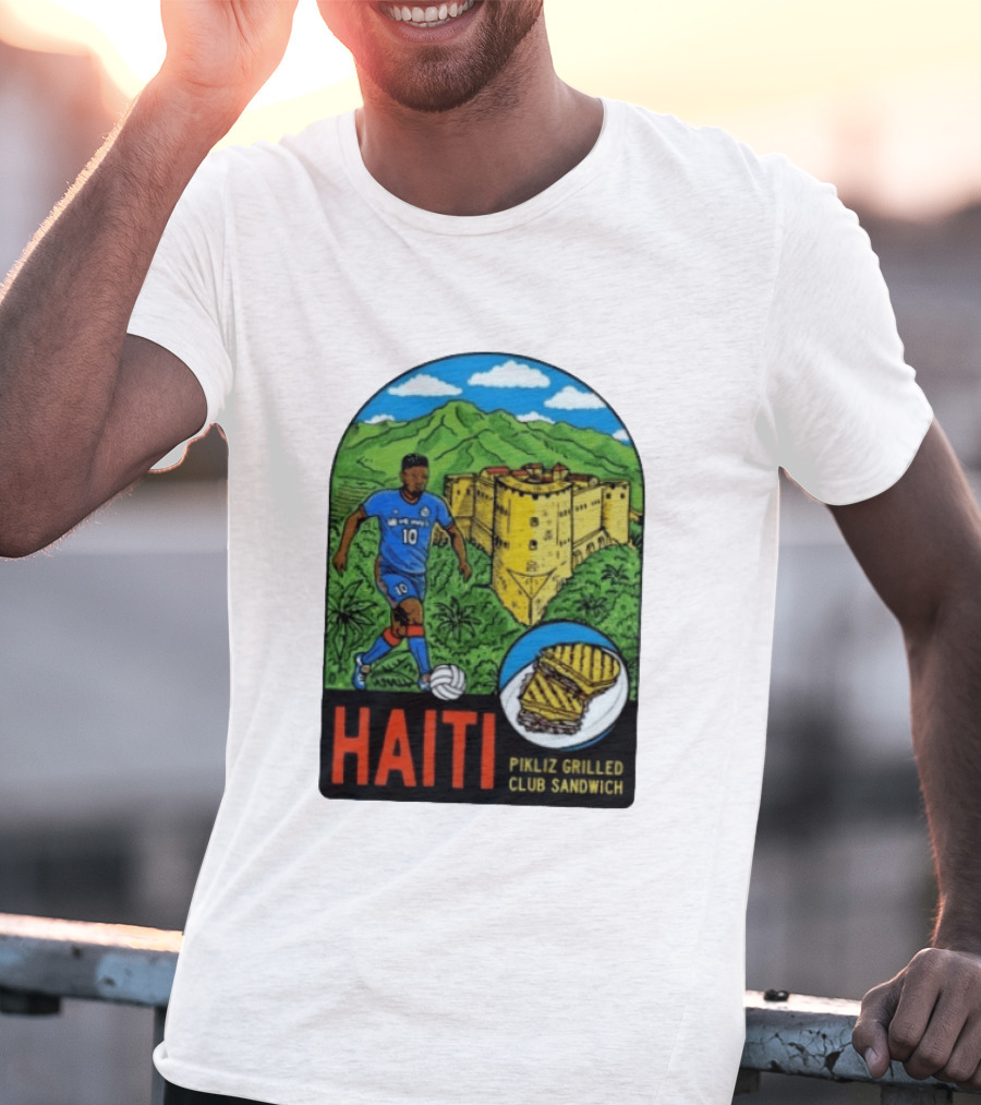 Haiti Soccer Player Pikliz Grilled Club Sandwich Historical Fortress Mountain Scene T-Shirt