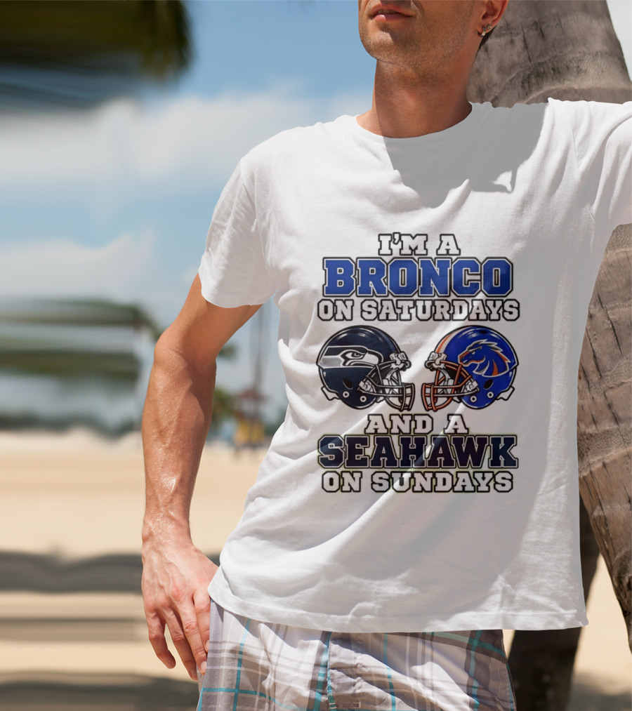 I'm A Bronco On Saturdays And A Seahawk On Sundays Football Helmets T-Shirt