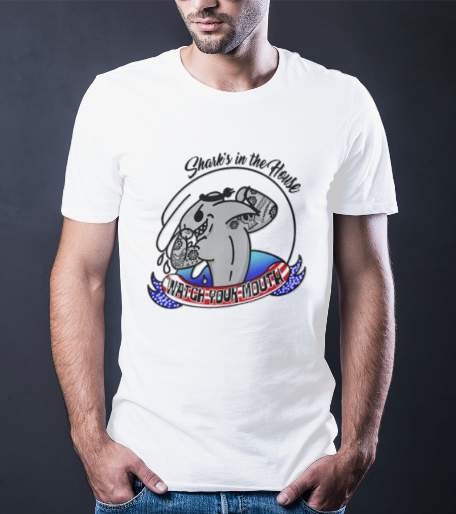 Shark's In The House Your Mouth T-Shirt