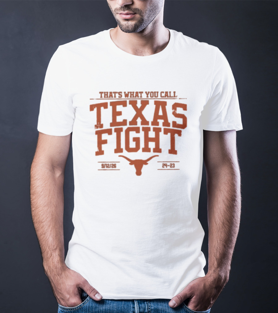 Texas Longhorns That's What You Call Texas Fight 24 23 T-Shirt