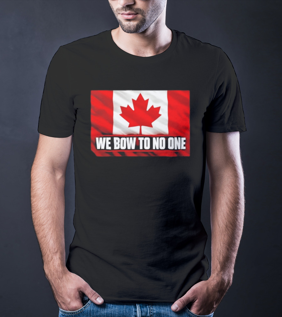Canada Flag We Bow To No One Maple Leaf Patriot Pride T-Shirt