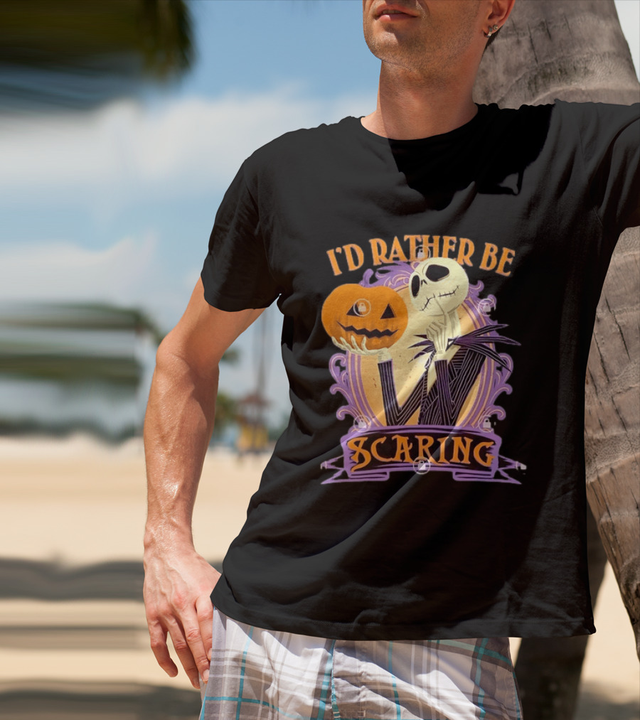 I'd Rather Be Scaring Jack Skellington The Nightmare Before Christmas T-Shirt