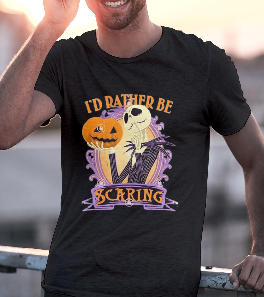 I'd Rather Be Scaring Jack Skellington The Nightmare Before Christmas T-Shirt