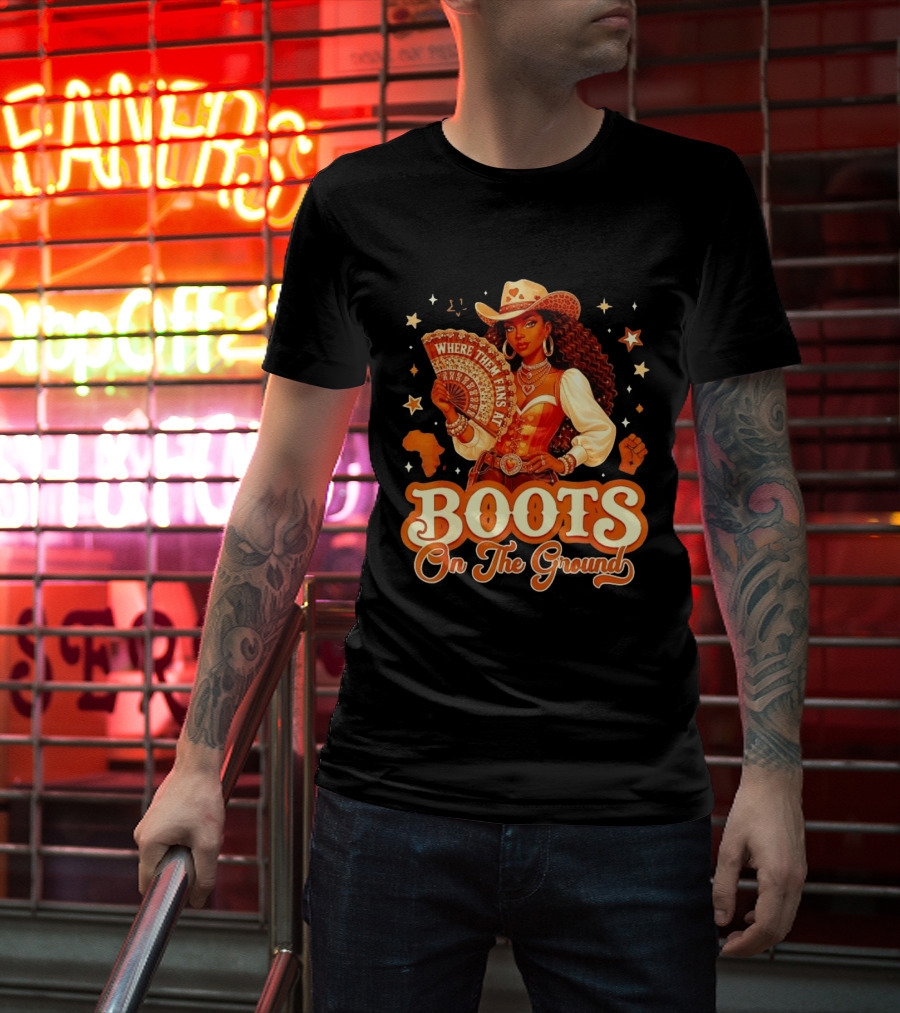 Where Them Fans At Boots On The Ground Cowgirl T-Shirt