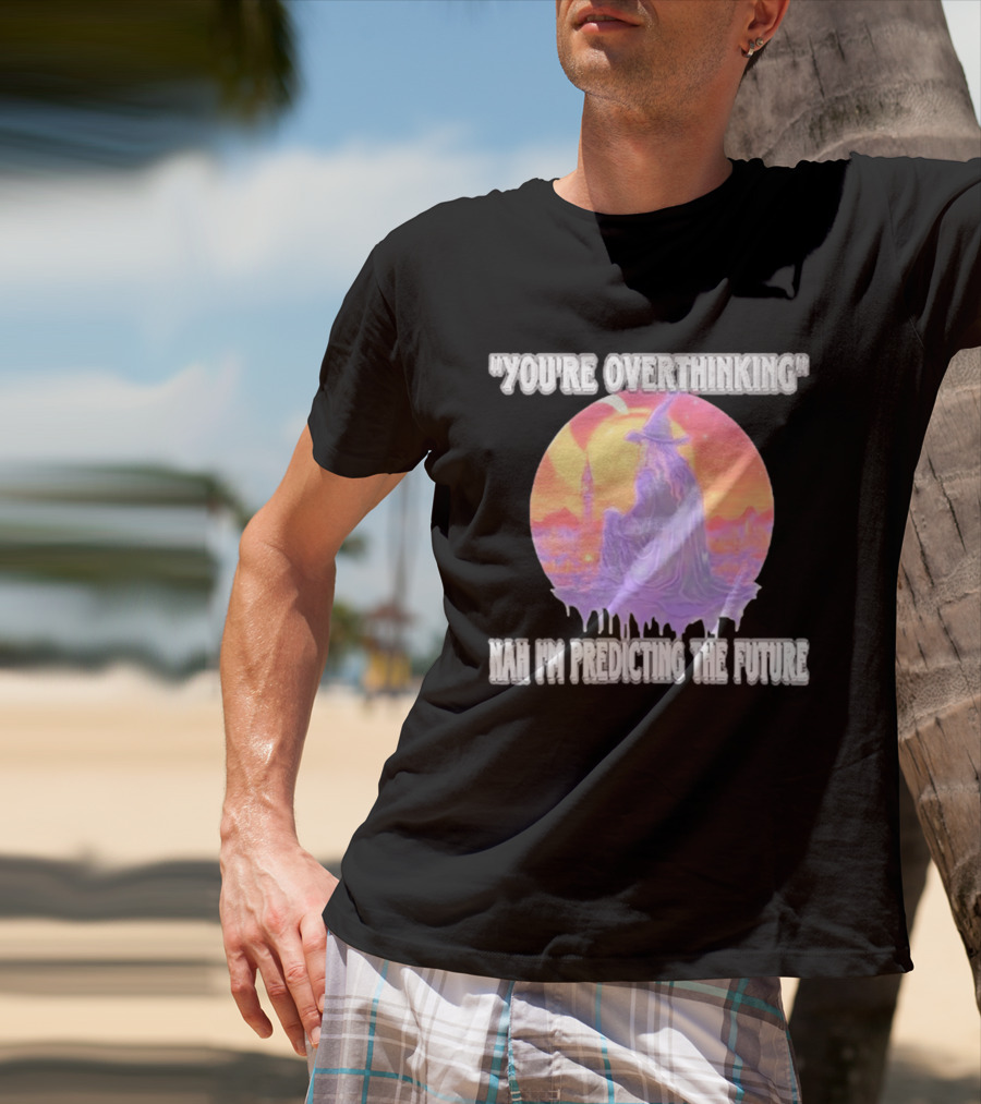 You're Overthinking Nah I'm Predicting The Future Wizard Purple Cloak Mystical Scene T-Shirt