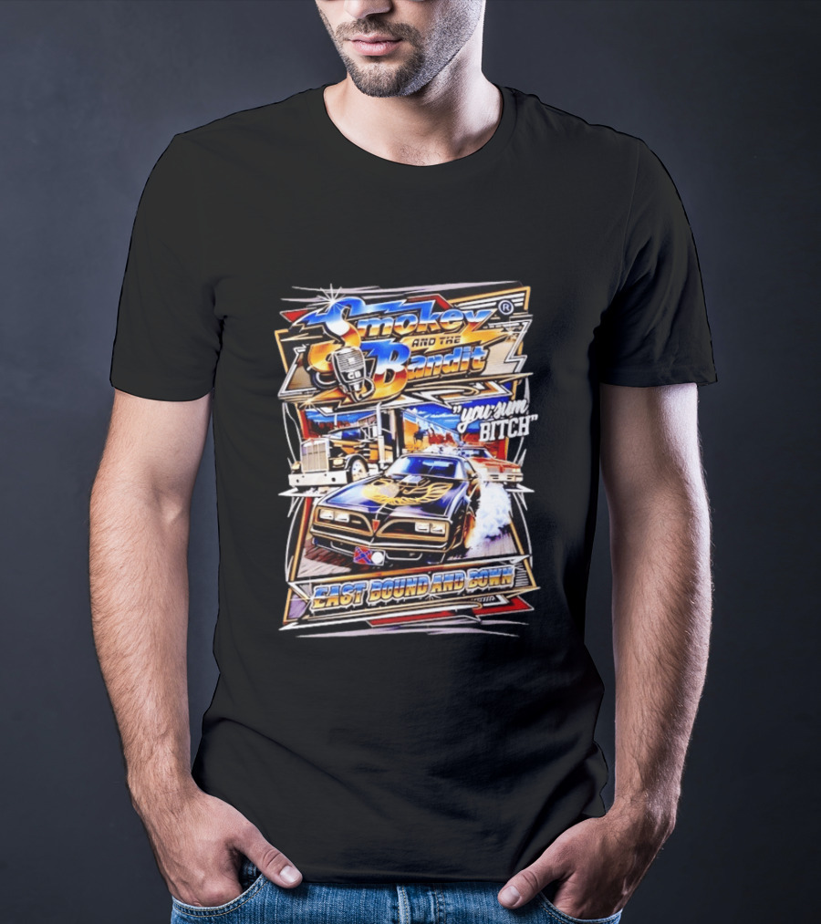 Smokey And The Bandit East Bound And Down You Sum Bitch Retro Car And Truck Scene T-Shirt