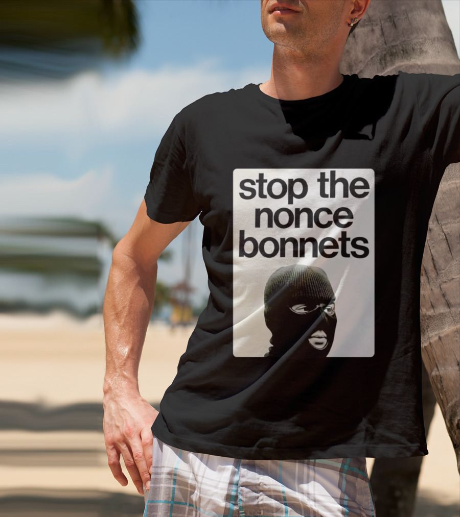 Stop The Nonce Bonnets Balaclava Slang Streetwear T-Shirt
