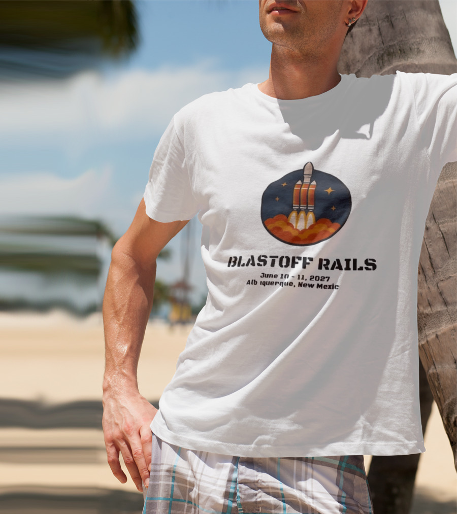 Blastoff Rails June 10 11 2027 Albuquerque New Mexico Rocket Launch Stars T-Shirt