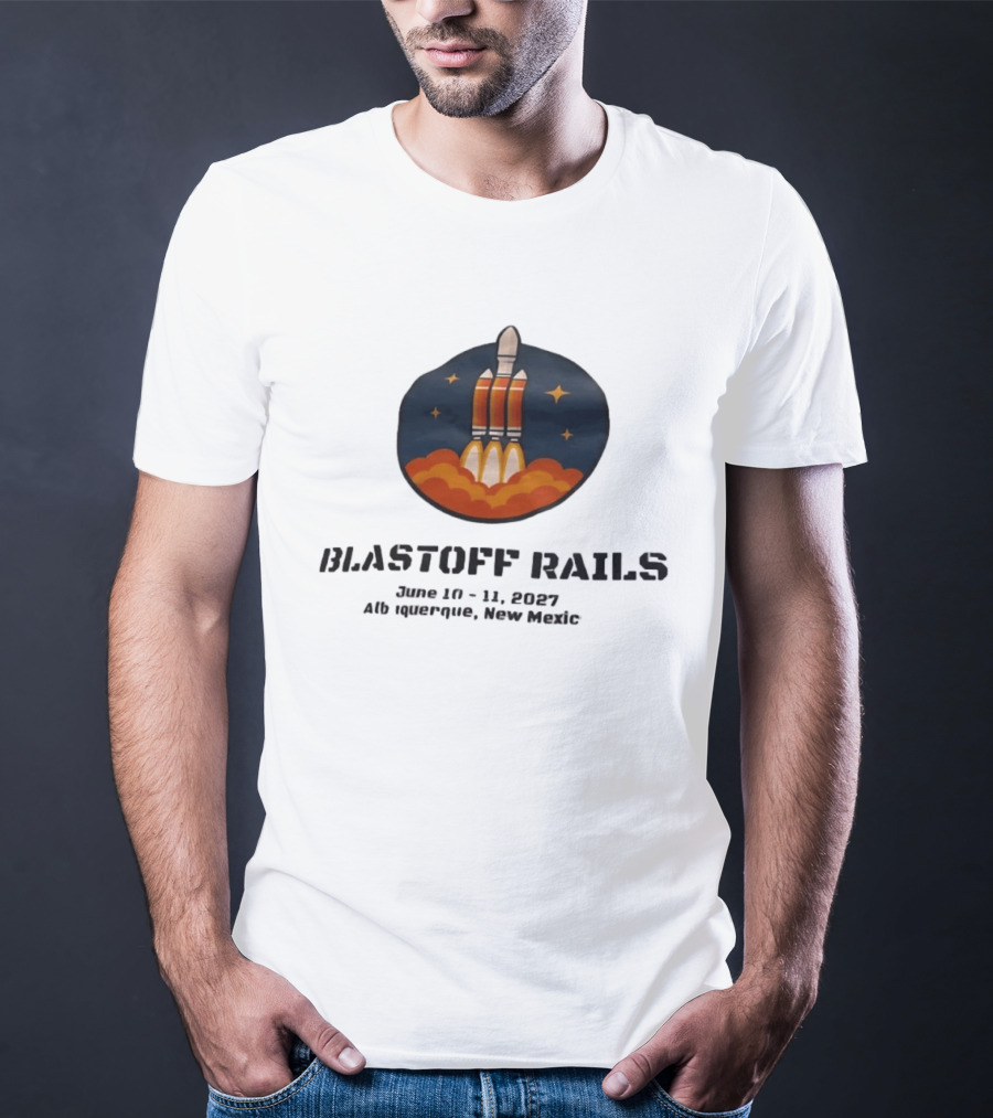 Blastoff Rails June 10 11 2027 Albuquerque New Mexico Rocket Launch Stars T-Shirt