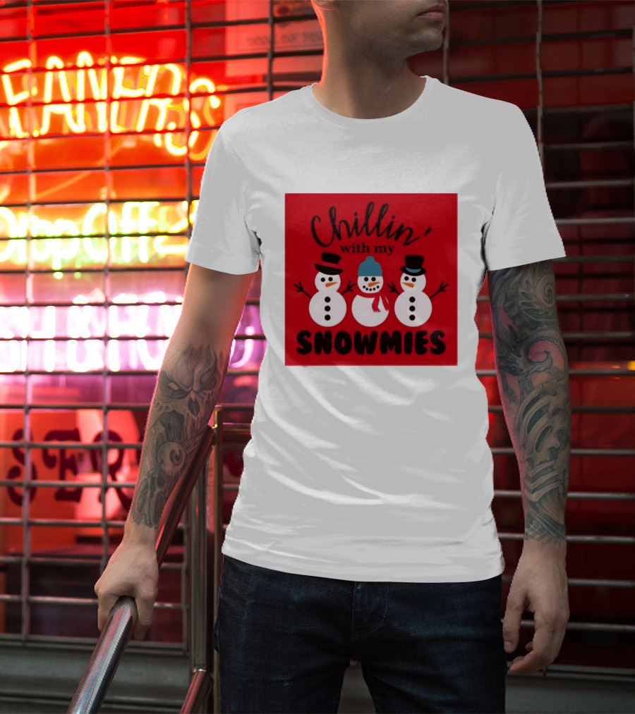 Chillin With My Snowmies Snowman Friends Winter Humor T-Shirt