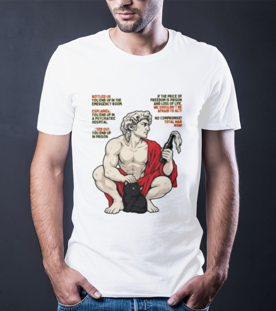 David Statue Bottled Up Freedom Total War No Compromise Now T-Shirt