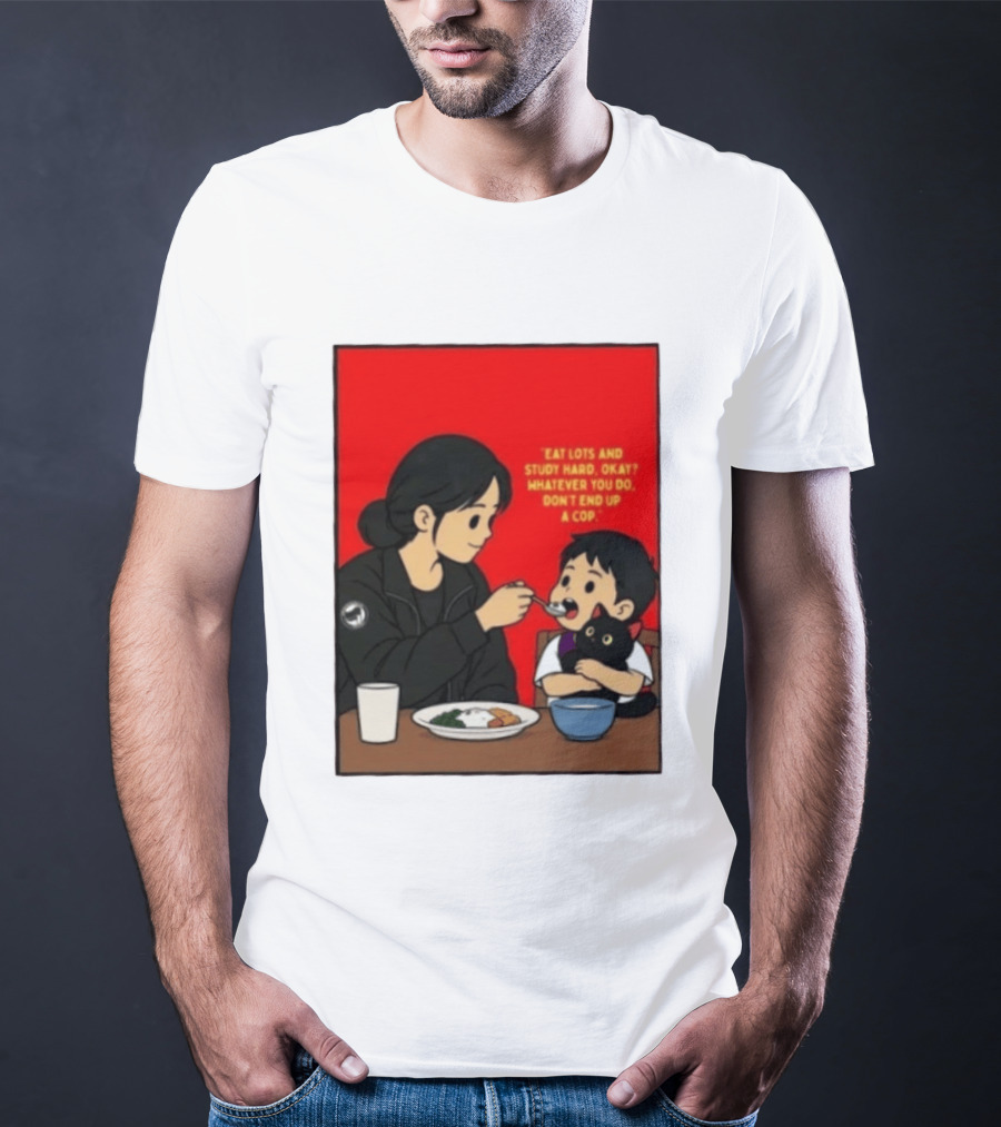 Eat Lots Study Hard Don't End Up A Cop Mother Feeding Child With Black Cat And Red T-Shirt