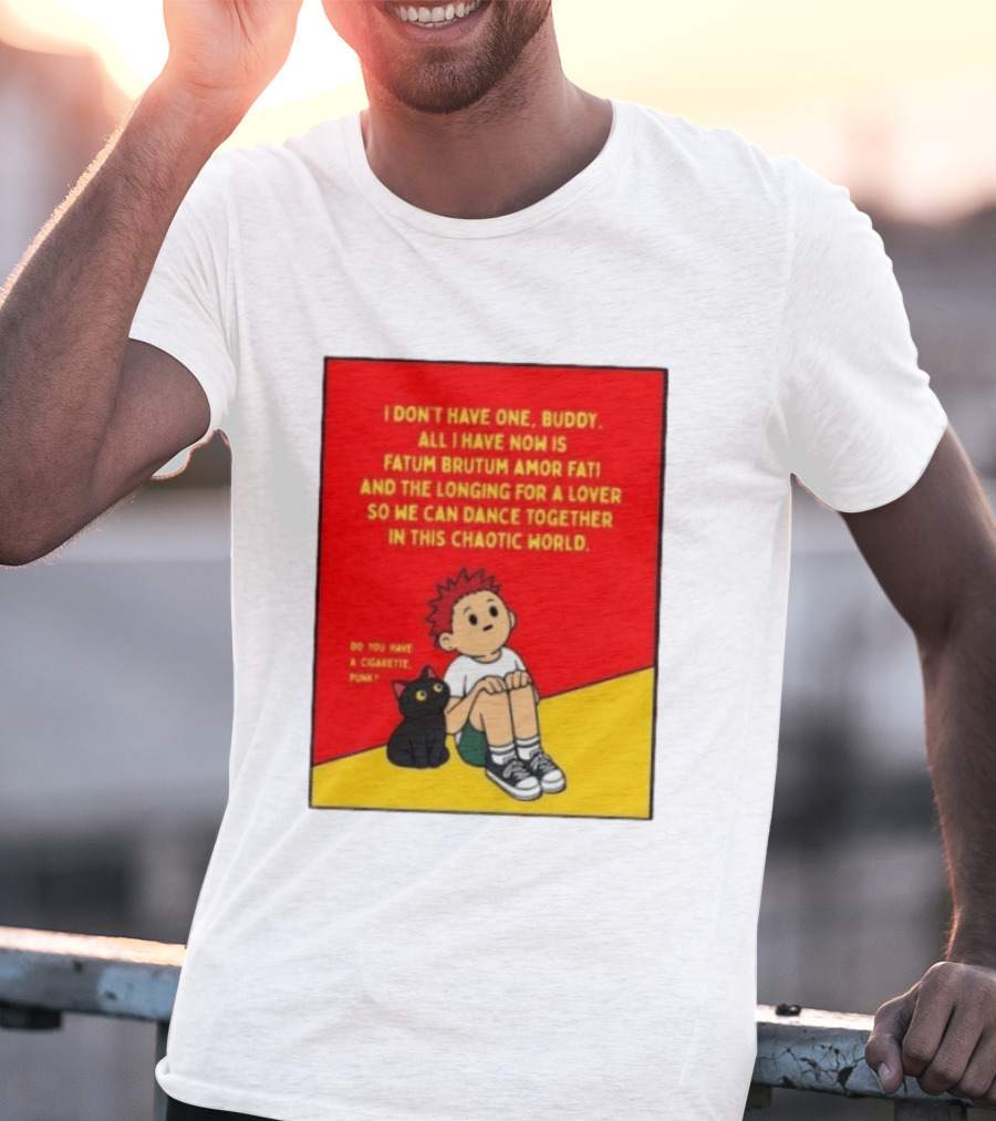 Fatum Brutum Amor Fati Chaotic World Cigarette Punk Dance Longing T-Shirt