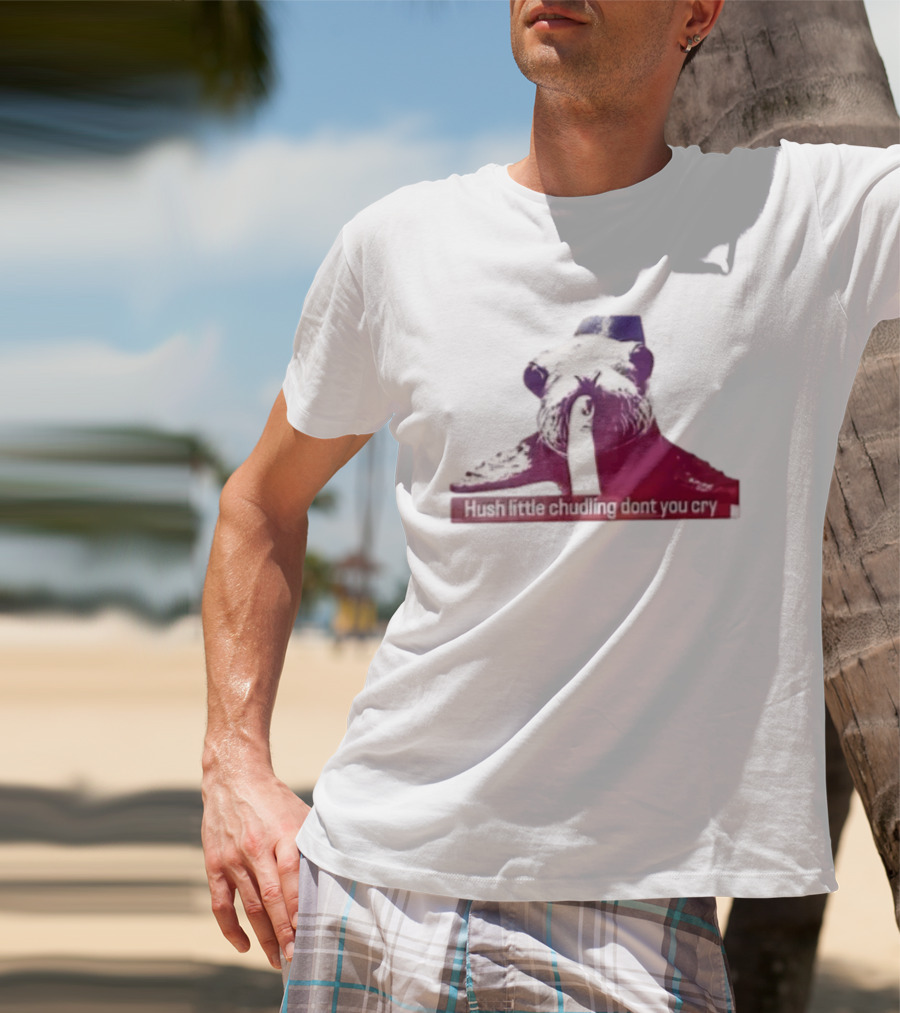 Hush Little Chudling Dont You Cry Seal Finger Shush T-Shirt