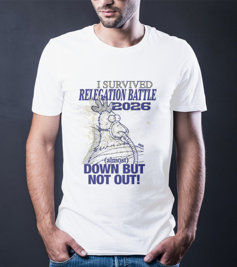 I Survived Relegation Battle 2026 Down But Not Out Rooster Champion T-Shirt