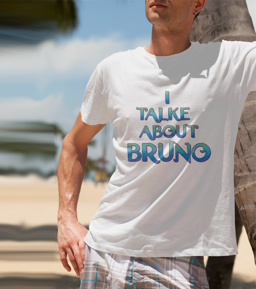 I Talked About Bruno Encanto Disney Movie T-Shirt