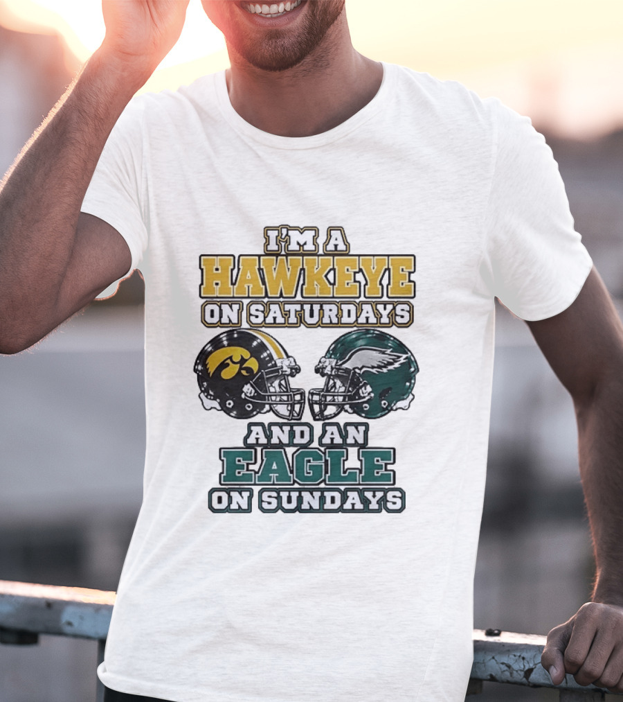I'm A Hawkeye On Saturdays And An Eagle On Sundays Football Helmets T-Shirt