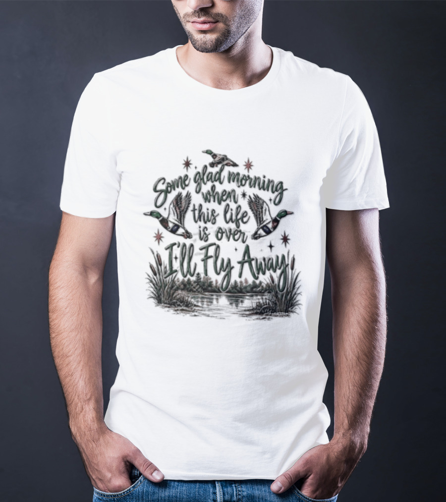 Mallard Duck Some Glad Morning When This Life Is Over I'll Fly Away T-Shirt