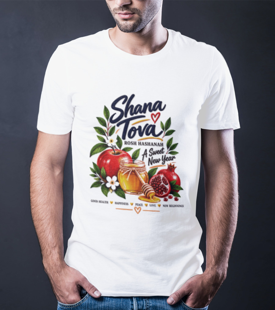 Shana Tova Rosh Hashanah Sweet New Year Good Health Happiness Peace Love T-Shirt