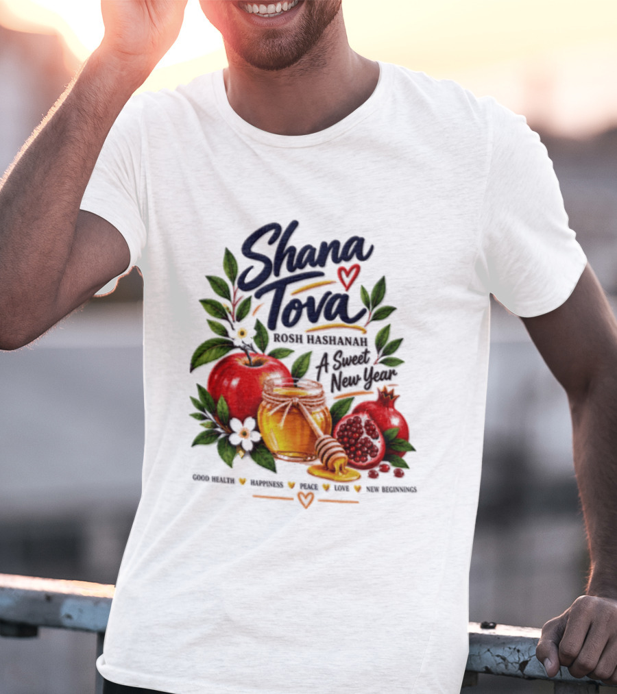 Shana Tova Rosh Hashanah Sweet New Year Good Health Happiness Peace Love T-Shirt