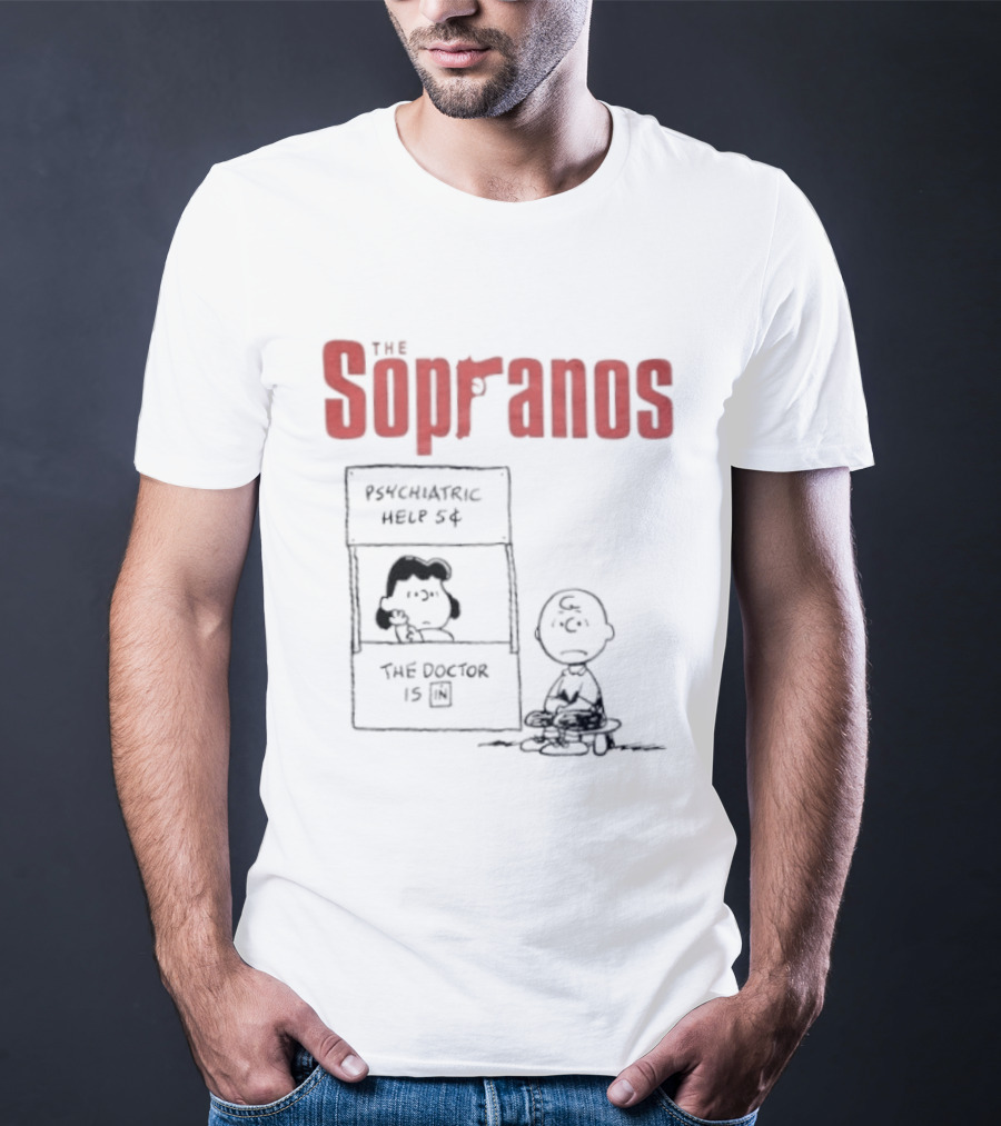The Sopranos Psychiatric Help 5 Cents Peanuts Mashup The Doctor Is T-Shirt