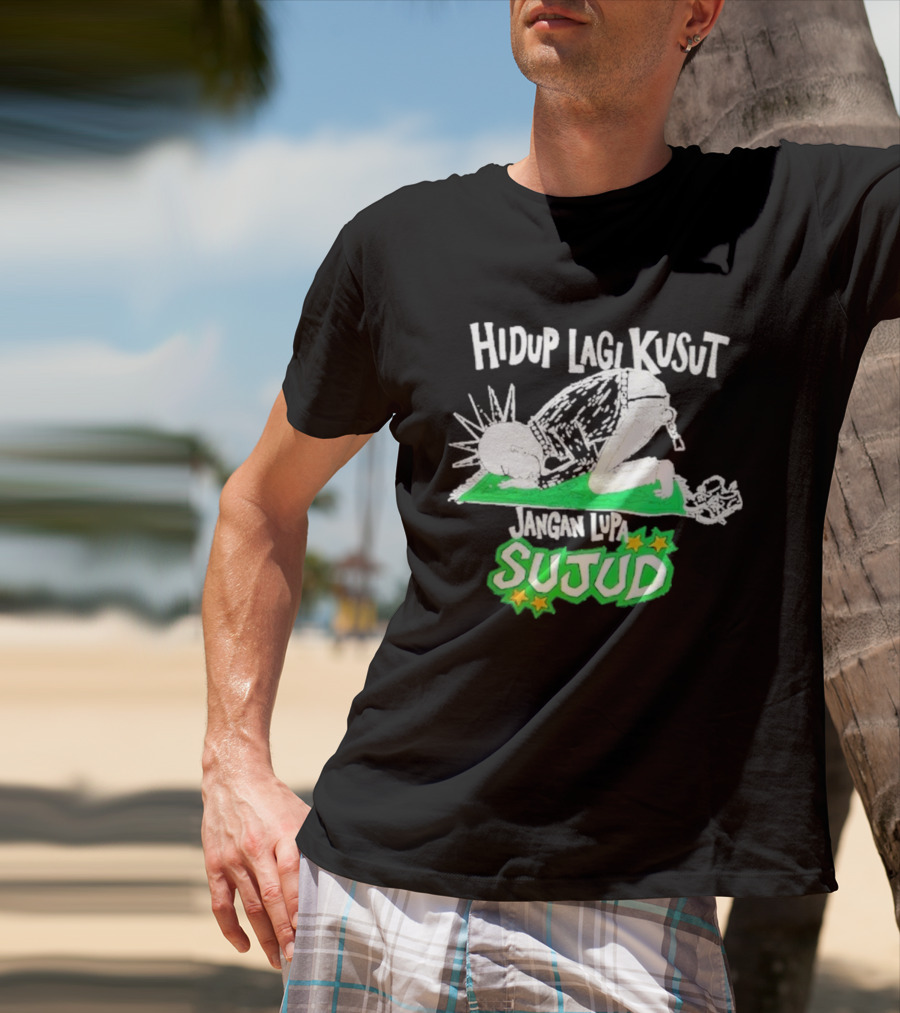 Hidup Lagi Kusut Jangan Lupa Sujud T-Shirt