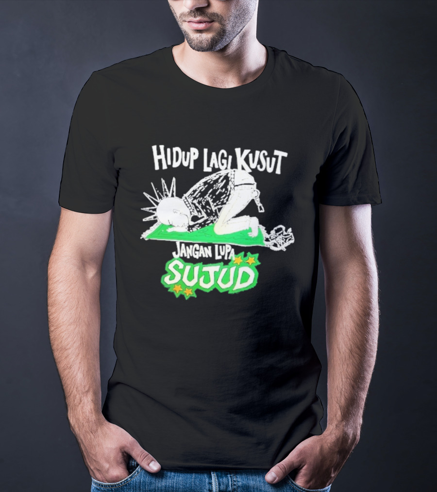 Hidup Lagi Kusut Jangan Lupa Sujud T-Shirt