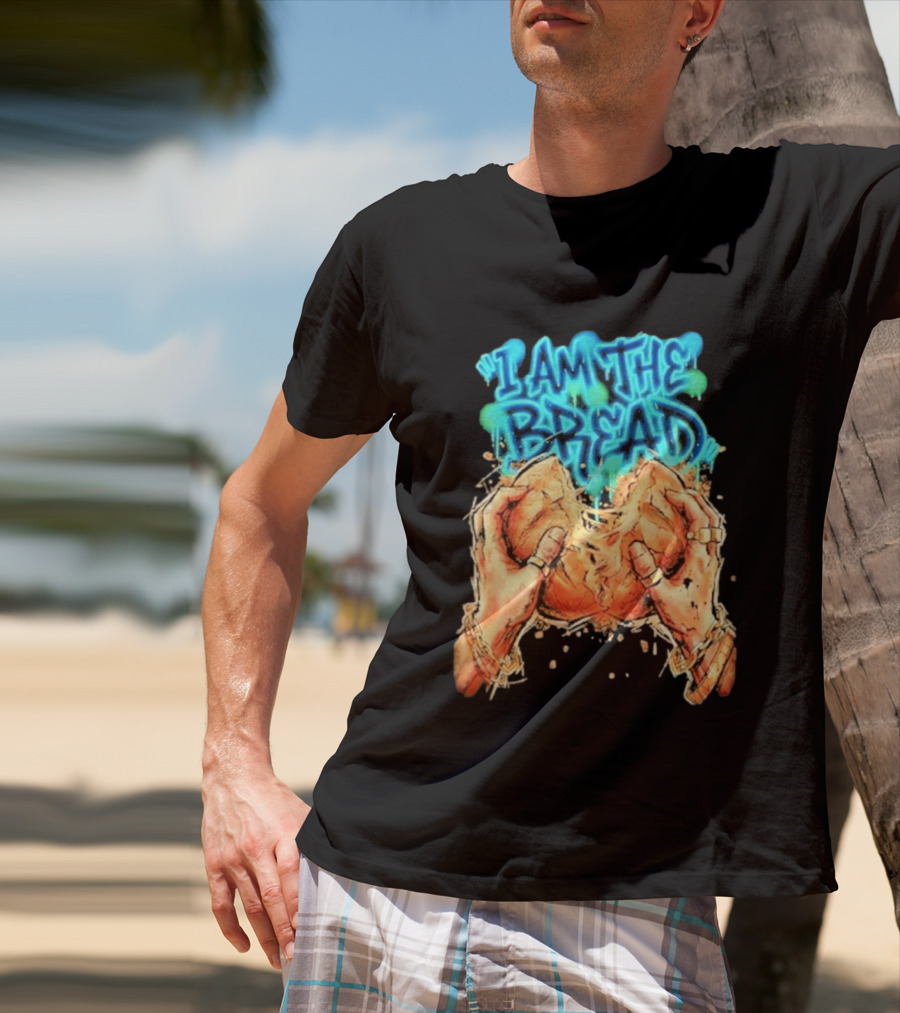 I Am The Bread Graffiti Street Art Style Featuring Hands Breaking Bread T-Shirt