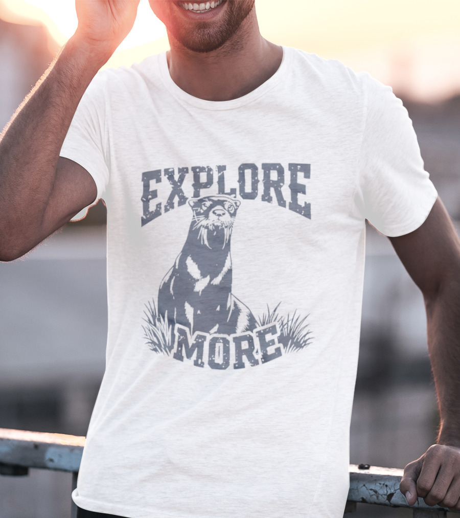Explore More Otter Wildlife Adventure Nature Journey T-Shirt