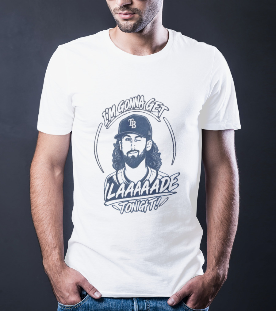 Tampa Bay Rays I'm Gonna Get Laaaaade Tonight T-Shirt