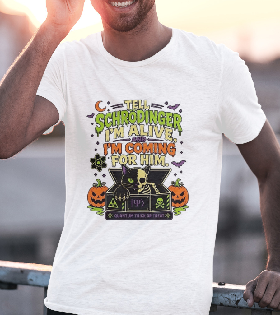 Tell Schrödinger I'm Alive And I'm Coming For Him Quantum Trick Or Treat Halloween Cat In Box With Pumpkins T-Shirt