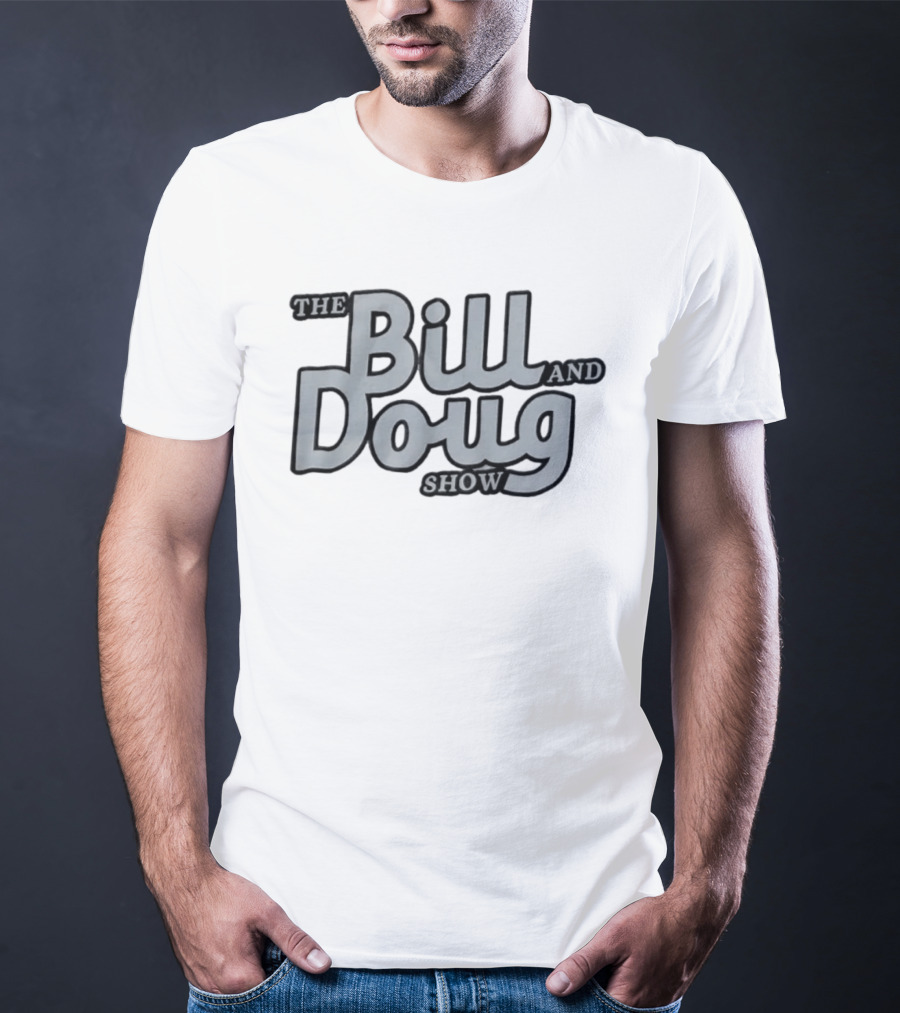 The Bill And Doug Show T-Shirt
