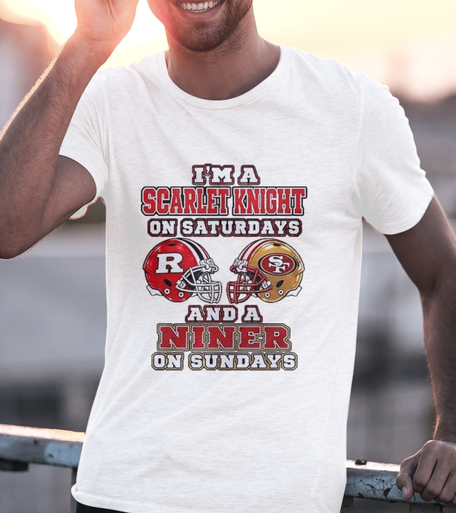 I'm A Scarlet Knight On Saturdays And A Niner On Sundays Football Helmets T-Shirt