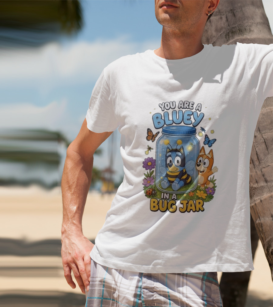You Are A Bluey In A Bug Jar Butterfly Ladybug Flowers T-Shirt
