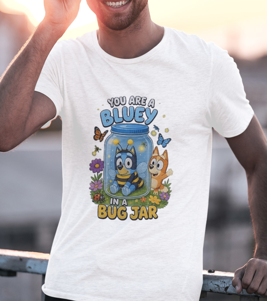 You Are A Bluey In A Bug Jar Butterfly Ladybug Flowers T-Shirt