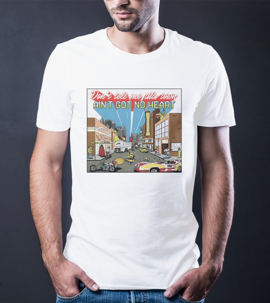 Don't Tell Me This Town Ain't Got No Heart Alabama Strip Scene T-Shirt