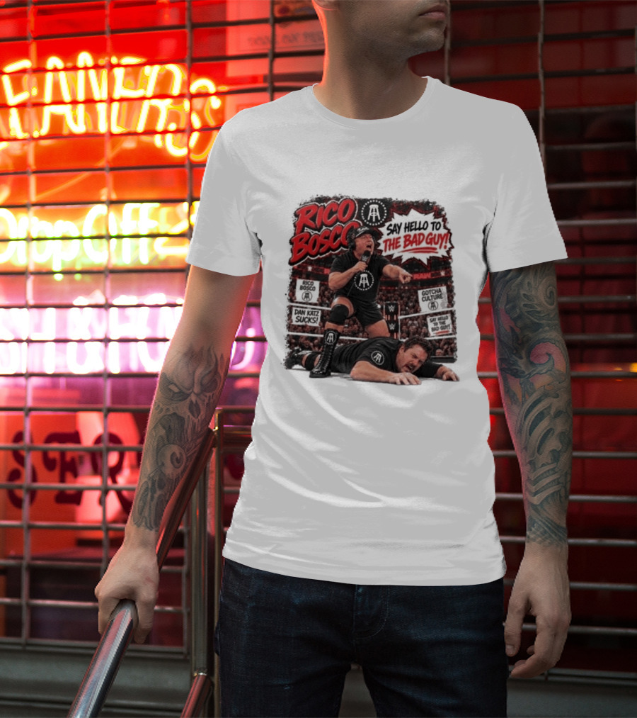 Rico Bosco Say Hello To The Bad Guy Dan Katz Sucks Wrestling Showdown Gotcha Culture T-Shirt