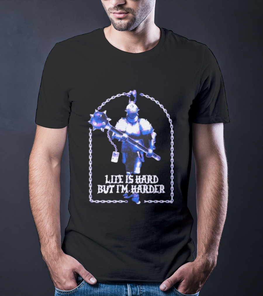 Life Is Hard But I'm Harder Knight Chainmail Armor Mace T-Shirt