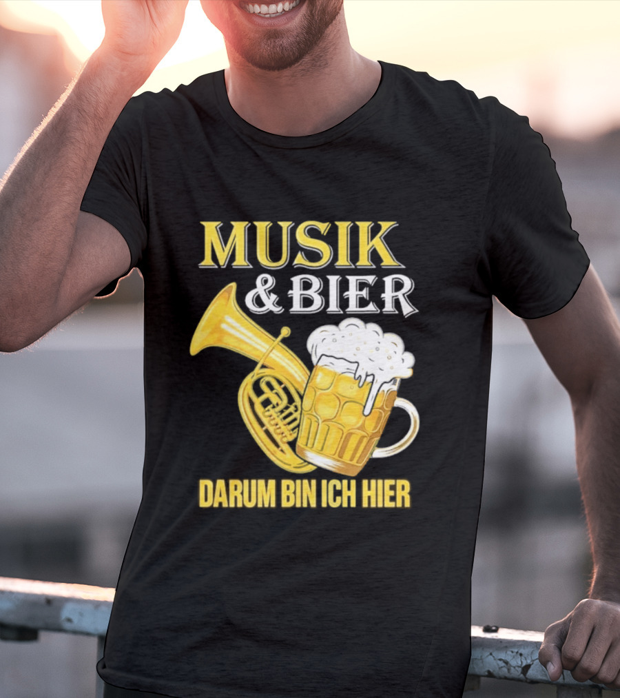 Musik & Bier Darum Bin Ich Hier Beer Horn T-Shirt