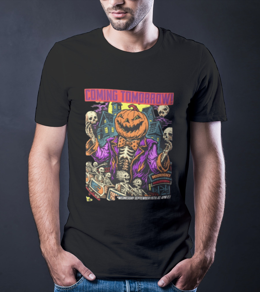 Coming Tomorrow Pumpkin Head Skeleton Midnight Fairgrounds Wednesday September 16th T-Shirt