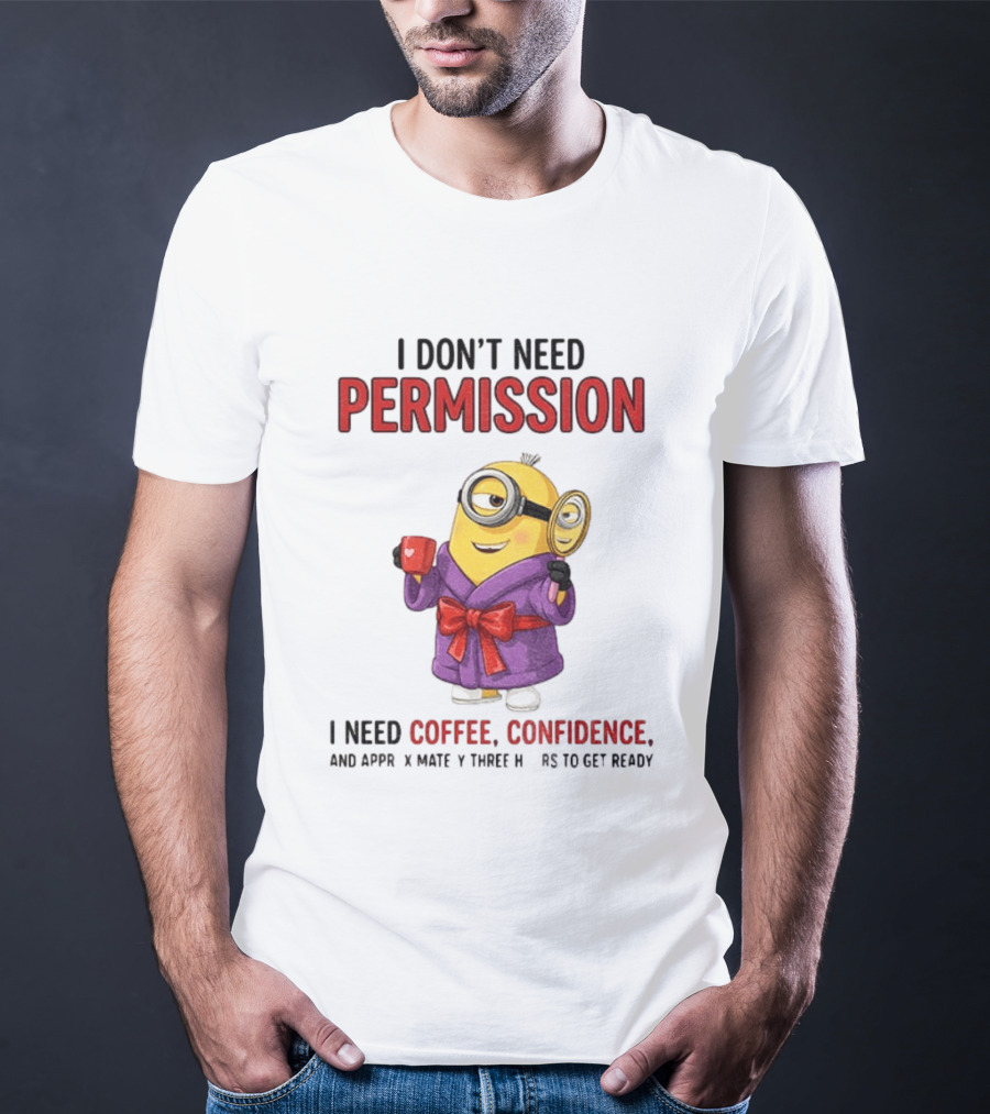 Minion Bathrobe Magnifying Glass I Don't Need Permission I Need Coffee Confidence T-Shirt