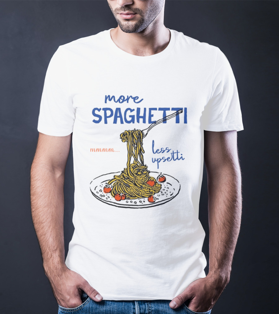 Spaghetti Lover Mmmm Less Upsetti Pasta Humor T-Shirt