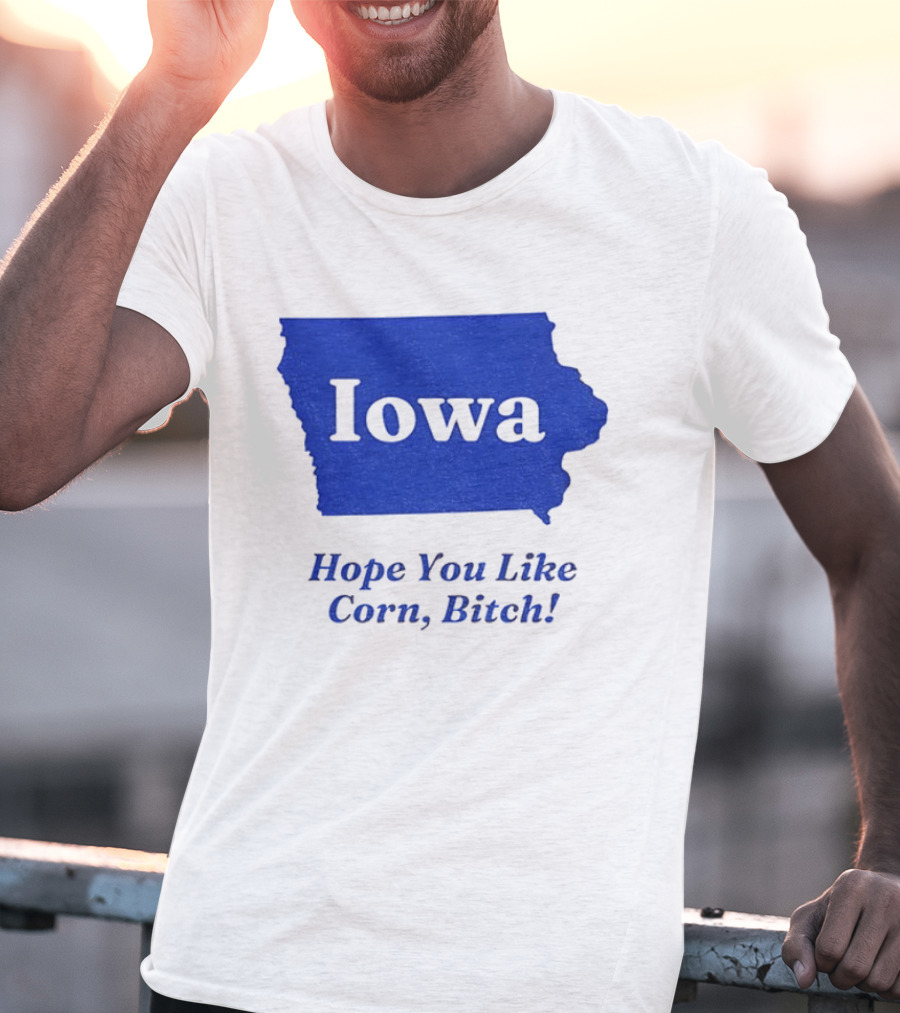 Iowa Map Hope You Like Corn Bitch T-Shirt