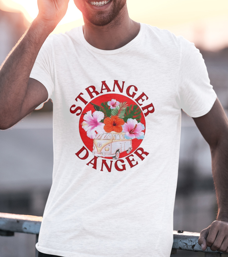 Stranger Danger Tropical Van Hibiscus Flowers Summer Vibes T-Shirt