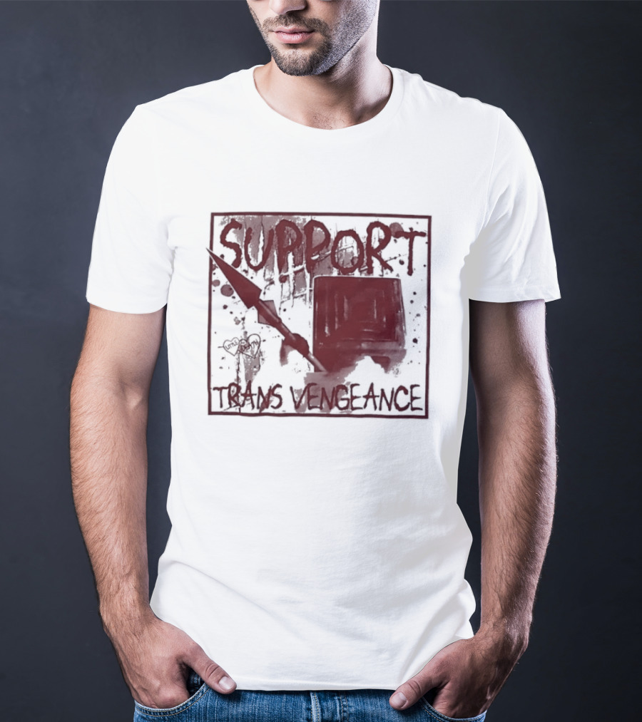 Support Trans Vengeance Little Death Activism T-Shirt