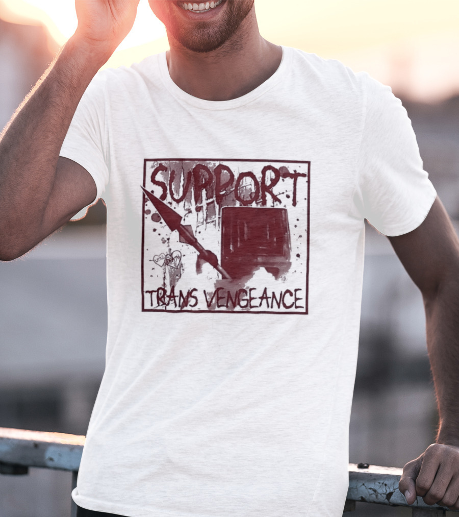 Support Trans Vengeance Little Death Activism T-Shirt