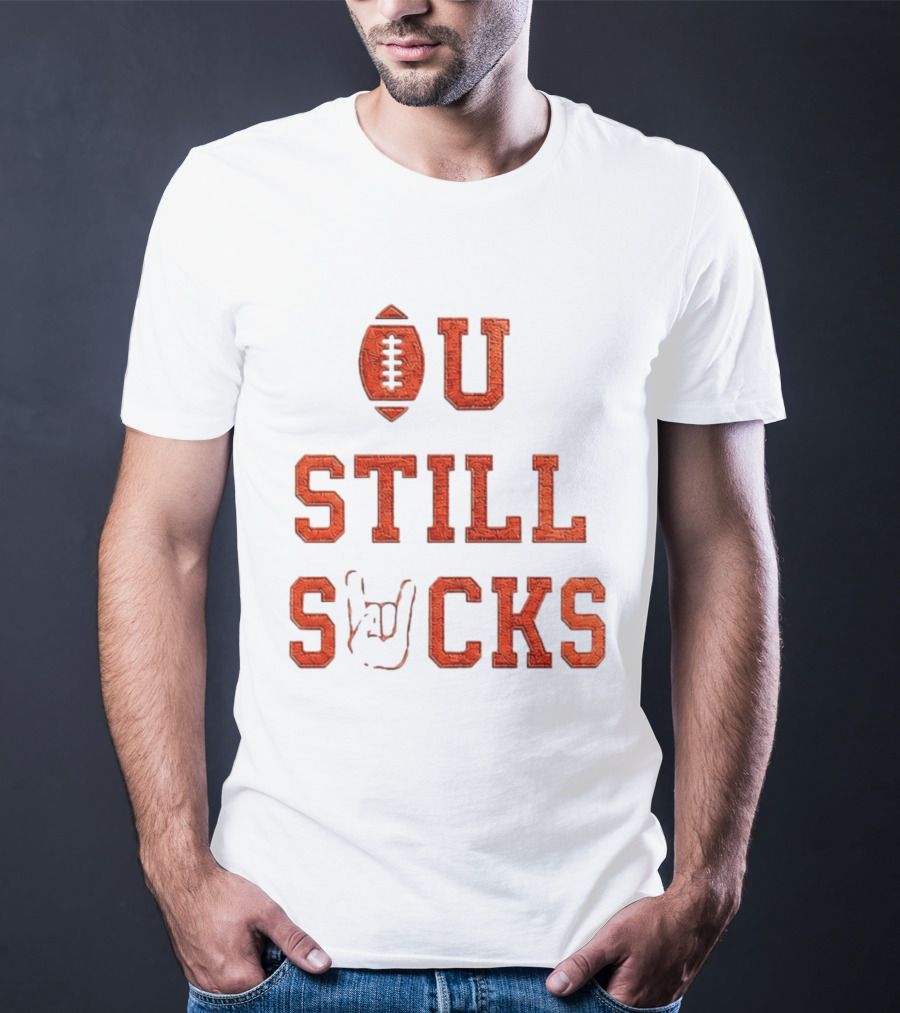 OU Still Sucks College Football Rivalry Football Motif T-Shirt