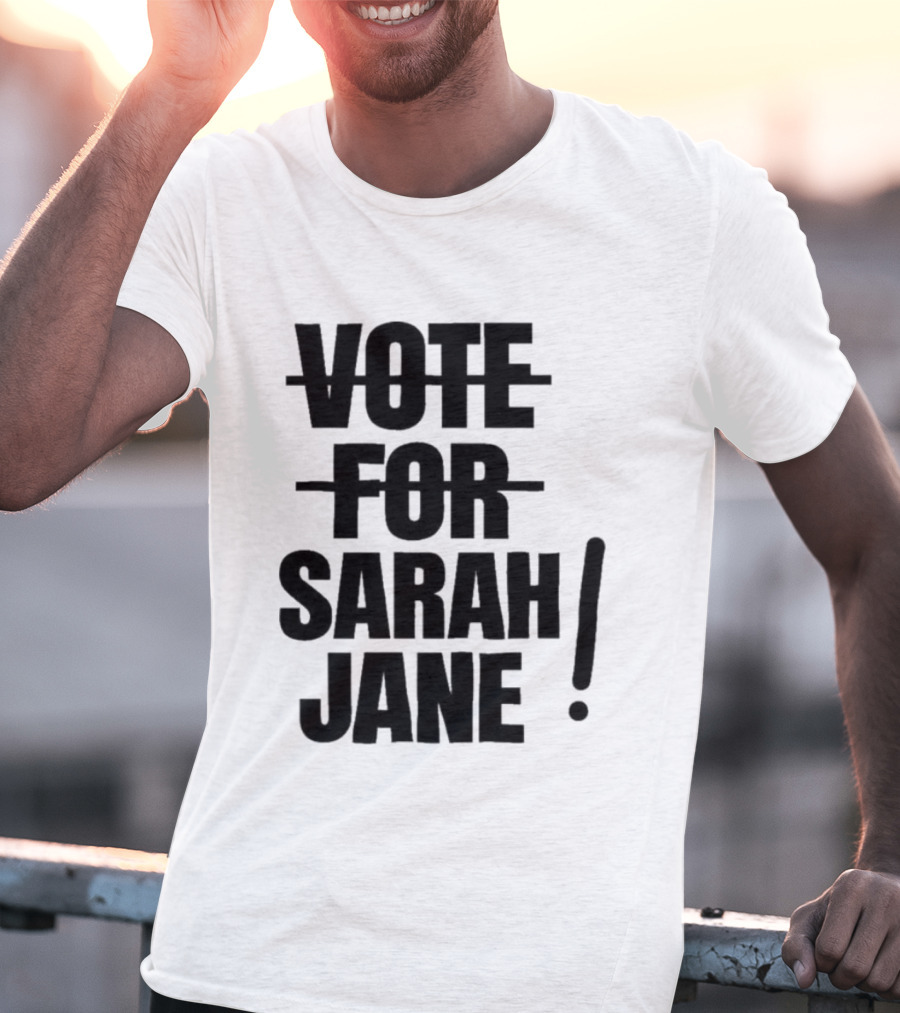 Vote For Sarah Jane Text With Exclamation Point T-Shirt