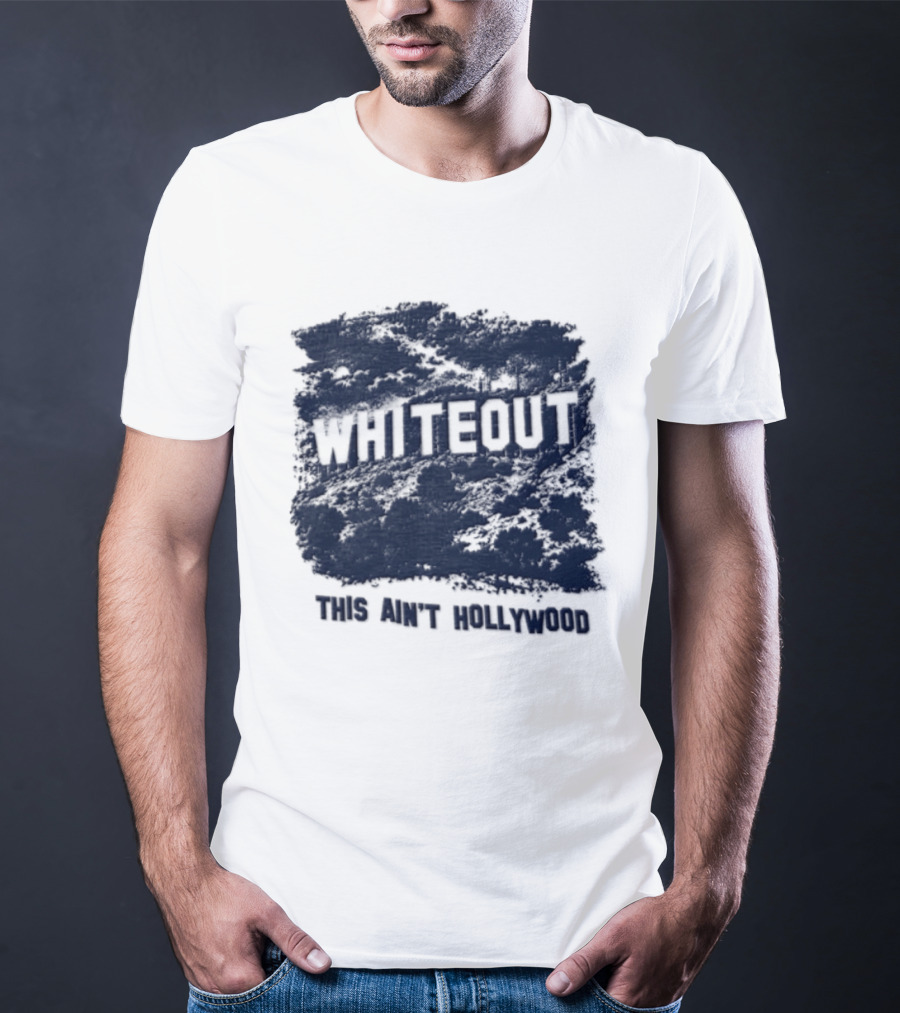 WHITEOUT This Aint Hollywood Los Angeles Hills California Landmark Sign T-Shirt
