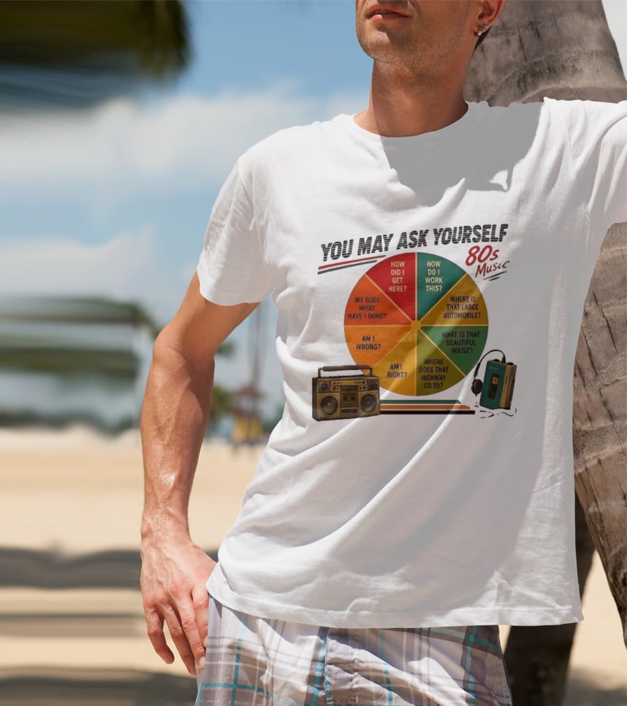 You May Ask Yourself 80s Music Once In A Lifetime Lyrics Boombox Cassette Player T-Shirt